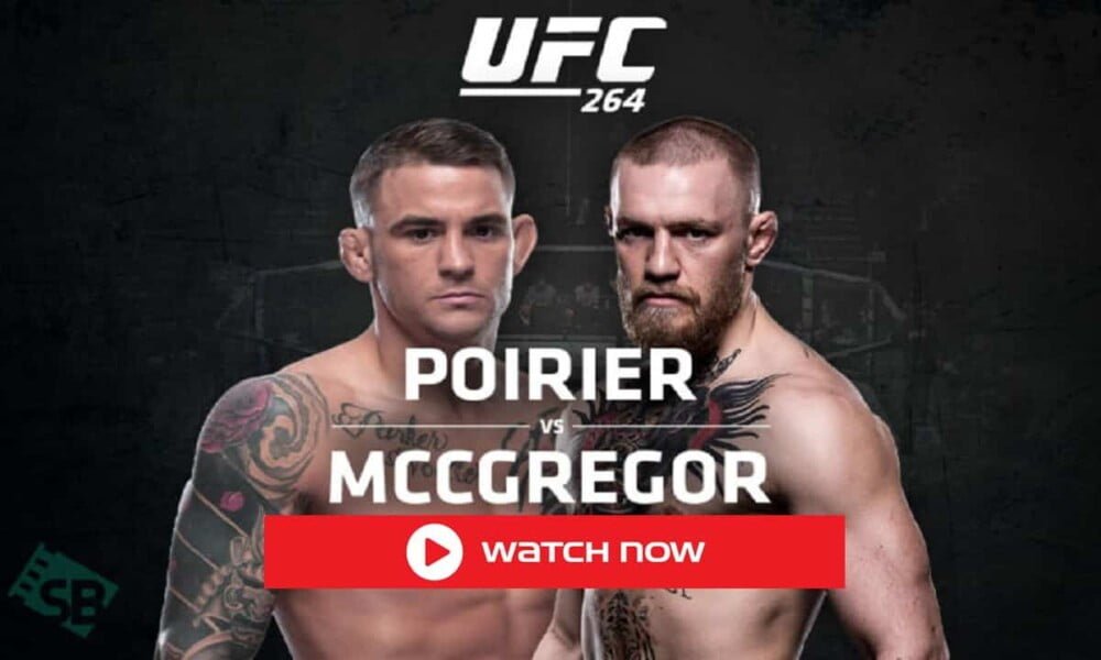 UFC 264: How To Live Stream Conor McGregor vs Dustin Poirier 3 Free