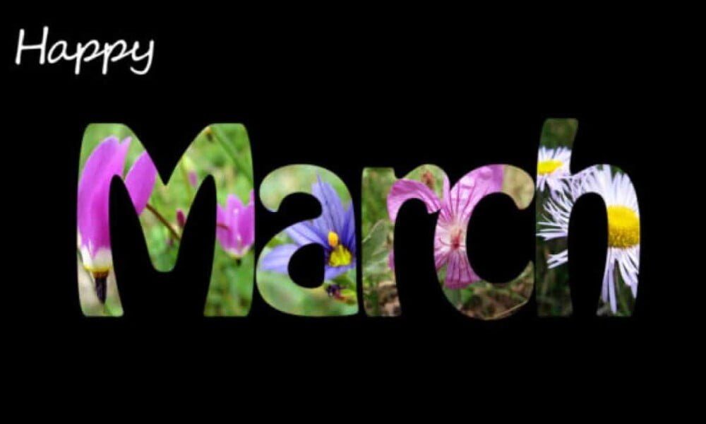 100 Happy New Month Of March Messages, Prayers, Quotes For All