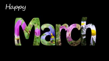 100 Happy New Month Of March Messages, Prayers, Quotes For All