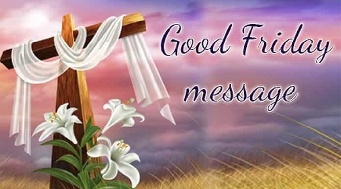 100 Good Friday Messages, Wishes, Quotes For All On Easter Good Friday 2022