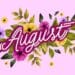 100 Happy New Month Of August Messages, August Prayers, August Wishes, August Quotes