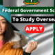 Apply For 2022 Federal Government Scholarship Awards To Study Overseas