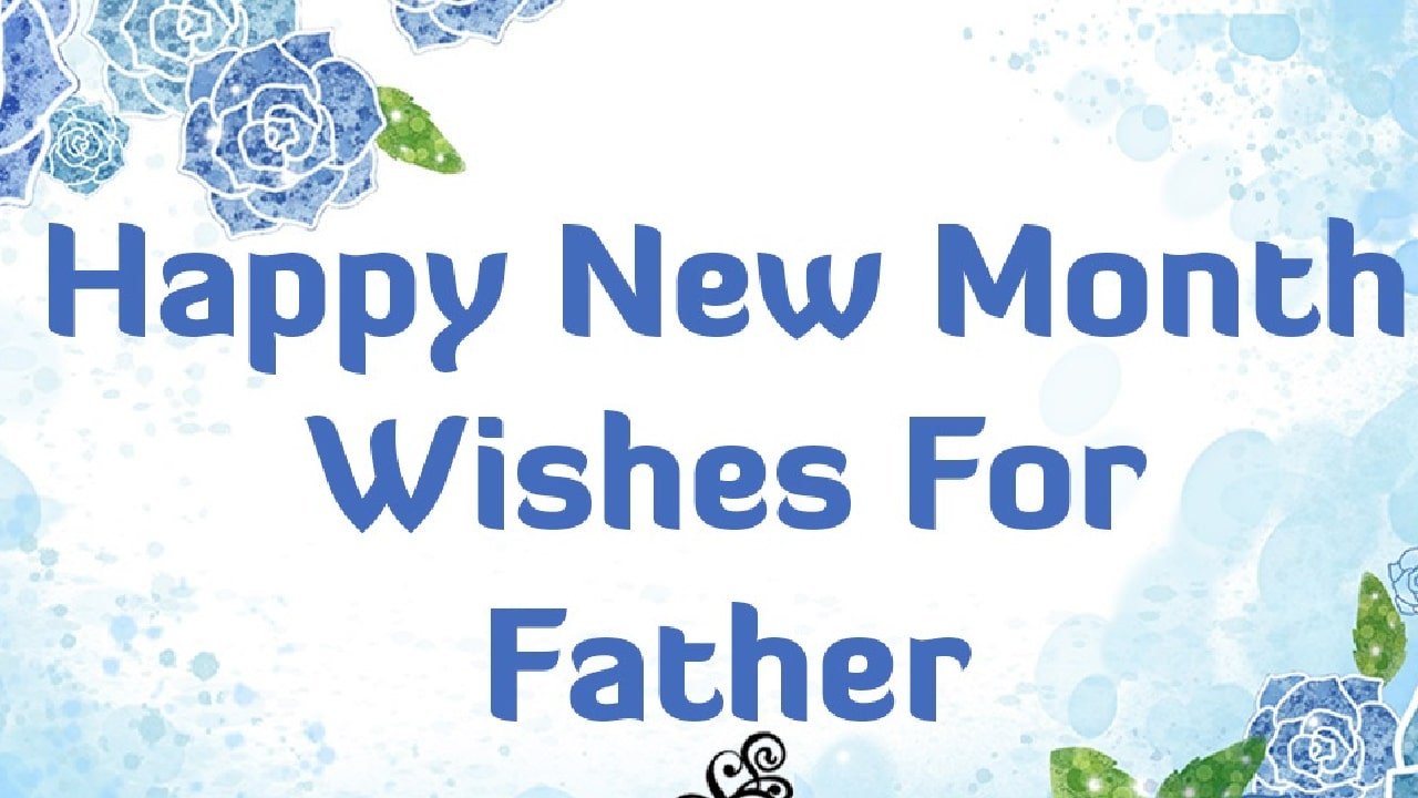 50 Happy New Month Messages For Dad | September Messages 2022