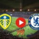 #LeeChe: Watch Leeds United v Chelsea Live Stream