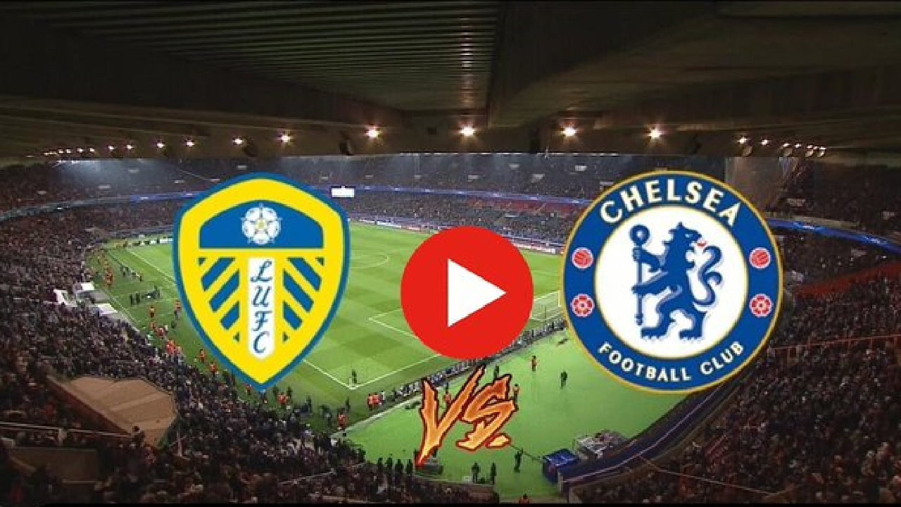 #LeeChe: Watch Leeds United v Chelsea Live Stream