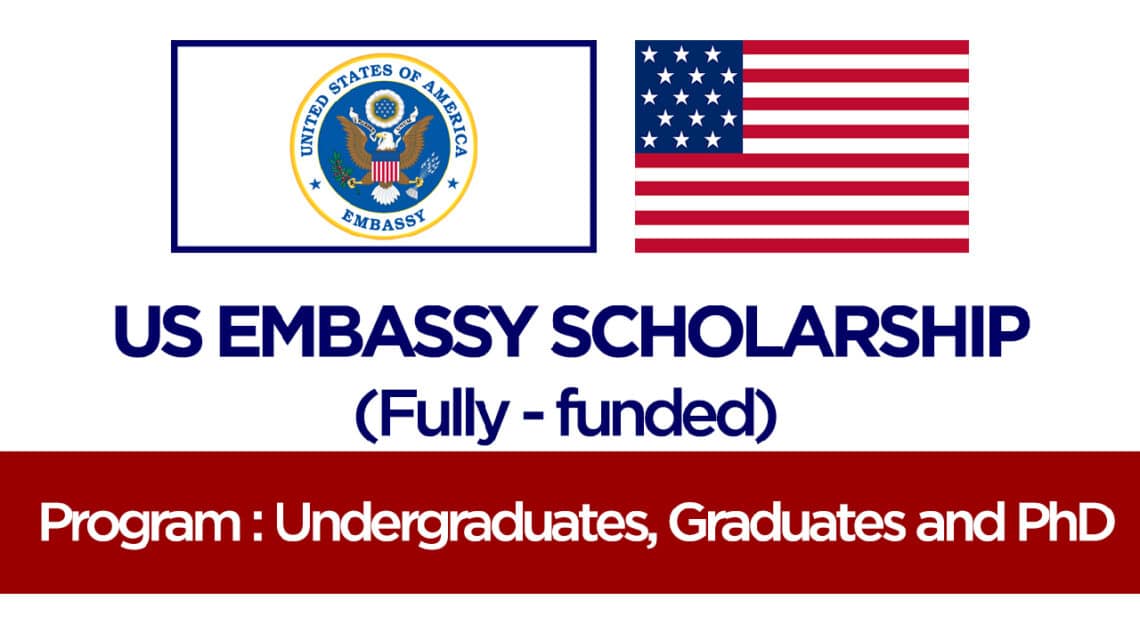 APPLY Now Fully Funded US Embassy Scholarships 2023