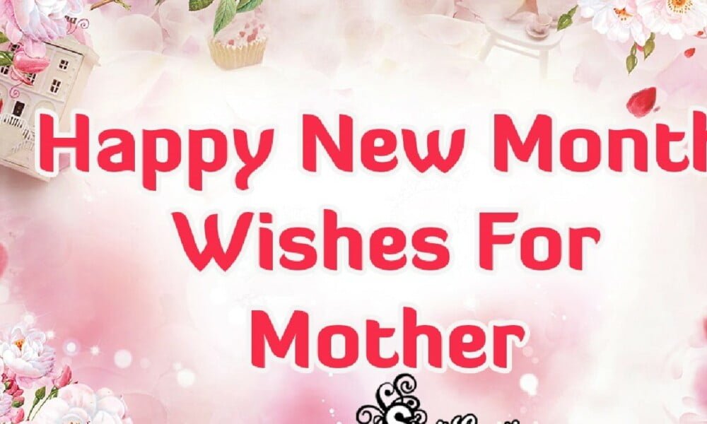 50 Happy New Month Messages For Mum | September Messages 2022