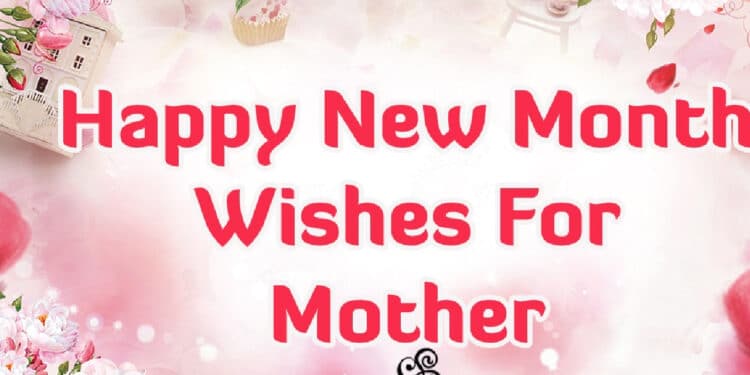 50 Happy New Month Messages For Mum | September Messages 2022