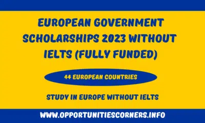 European Government Scholarships 2023 Without IELTS (Fully Funded)