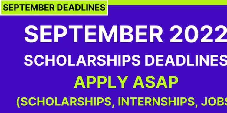 APPLY Now: All September Scholarships 2022 Deadlines