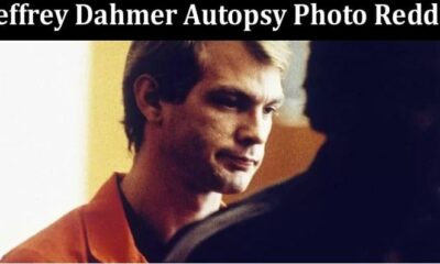 Jeffrey Dahmer Autopsy Photos Reddit: See Jeffrey Dahmer Autopsy Reddit