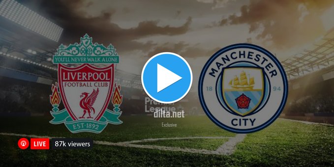 #LIVMCI: Watch Liverpool vs Manchester City Live Stream Here