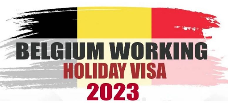 Belgium Visa: How To Apply For Belgium Working Holiday Visa 2023