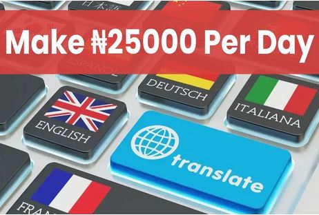 Make Money with Online Translation in Nigeria 2023 (25,000 Naira Per Day)