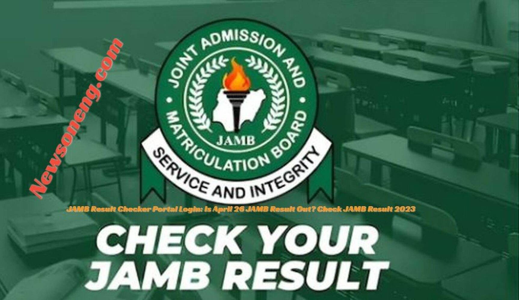 JAMB Result Checker Portal Login: Is April 26 JAMB Result Out? Check JAMB Result 2023