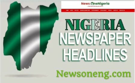 Nigerian Newspapers: Top Naija News Today 24th June 2023