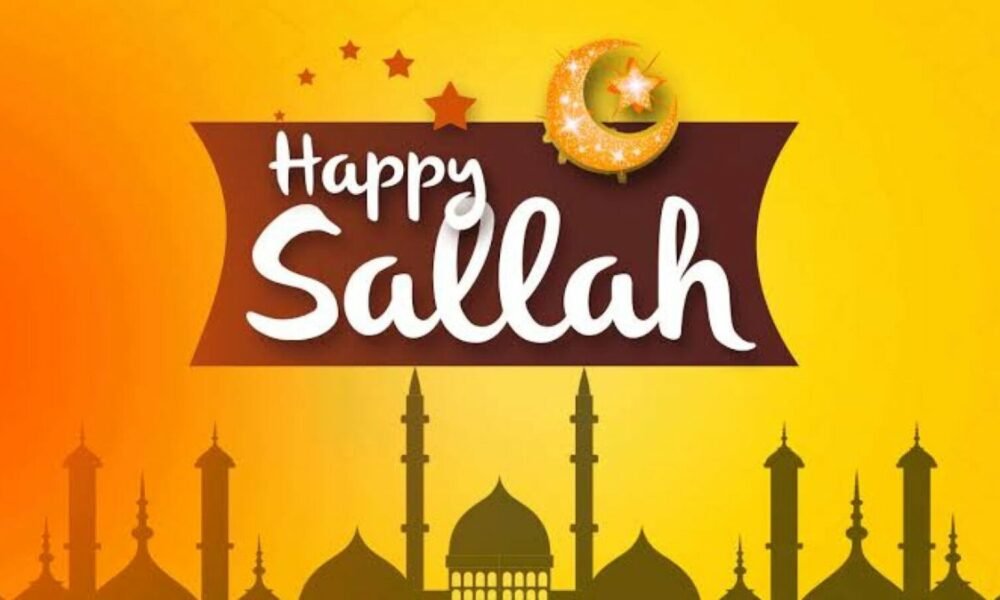 Happy Sallah Wishes, Sallah Prayers and Sallah Messages 2023 For All