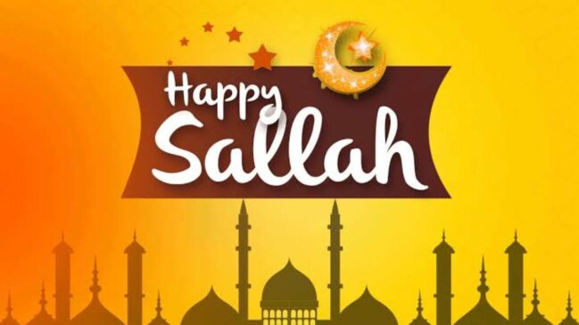 Happy Sallah Wishes, Sallah Prayers and Sallah Messages 2023 For All