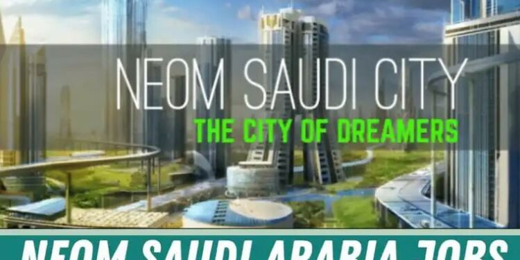 NEOM Saudi Arabia Jobs 2023: See Requirements & How To Apply