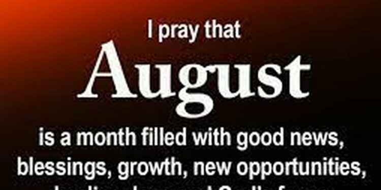 100+ Happy New Month of August 2023 Messages, Prayers For All