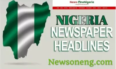 Nigerian Newspapers: Top Naija News Today 24th June 2023